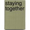 Staying Together by Nicholas Bayne