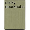 Sticky Doorknobs door Jimmy Patterson