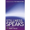 Stillness Speaks by Eckhart Tolle