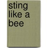 Sting Like a Bee door Jose Torres