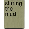 Stirring the Mud door Barbara Hurd