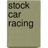 Stock Car Racing door Tom Greve