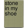 Stone In My Shoe door Douglas Wight