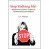Stop Stalking Me door V.A. MacIan