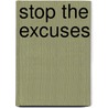 Stop The Excuses door Wayne W. Dyer