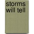 Storms Will Tell