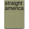 Straight America door Frances Kellor