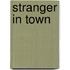 Stranger In Town