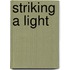 Striking a Light