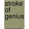 Stroke Of Genius door Emily Bryan