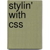 Stylin' With Css door Charles Wyke-Smith