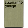 Submarine Design by Ulrich Gäbler