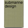 Submarine Design door Ulrich Gäbler