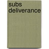 Subs Deliverance door Anthony Thomas