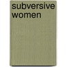 Subversive Women door Onbekend