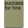 Success For Hire door Alexandra Levit