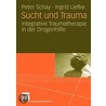 Sucht und Trauma by Peter Schay