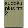 Sudoku Plus Tm 2 door Georg Regis