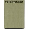 Meestervervalser by G.J: Jansen
