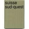 Suisse Sud-Quest door Onbekend