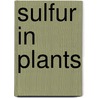 Sulfur In Plants door Onbekend