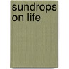Sundrops on Life door Patrick McBride
