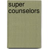 Super Counselors by Jenifer Brady