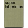 Super Laberintos door Diego Pares