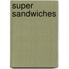 Super Sandwiches door Rose Dunnington