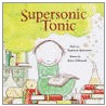 Supersonic Tonic door Stephanie Rosenheim