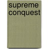 Supreme Conquest by William Lonsdale Watkinson