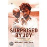 Surprised By Joy by Michael Meegan