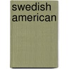 Swedish American by Miriam T. Timpledon