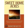 Sweet Home Acres door Mosezickle Ray Pitts Jr.