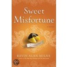 Sweet Misfortune door Kevin Alan Milne