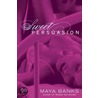Sweet Persuasion door Maya Banks