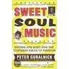 Sweet Soul Music door Peter Guralnick
