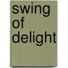Swing Of Delight by Unknown