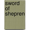 Sword Of Shepren door Dragan Vujic
