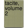 Tacite, Volume 2 by Publius Cornelius Tacitus