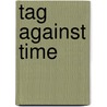 Tag Against Time door Helen Hughes Vick