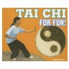 Tai Chi for Fun! by Robin Michal Koontz