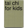 Tai Chi for Kids by Stephan Berwick
