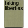 Taking Liberties by Christopher Trevor