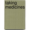 Taking Medicines door Liz Gorgerly