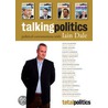 Talking Politics by Iain Dale
