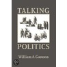 Talking Politics door William A. Gamson
