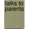 Talks to Parents by Joseph P. Conroy
