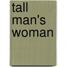 Tall Man's Woman door Jake Douglas