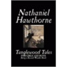 Tanglewood Tales by Hawthorne Nathaniel